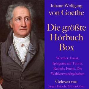 Johann Wolfgang von Goethe - Die größte Hörbuch Box Hörbuch