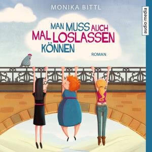Man muss auch mal loslassen können Hörbuch