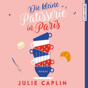 Die kleine Patisserie in Paris Hörbuch