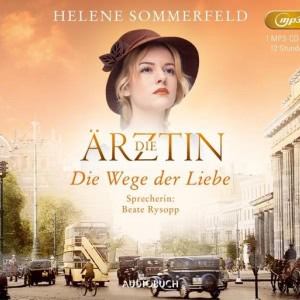 Die Ärztin - Die Wege der Liebe Hörbuch