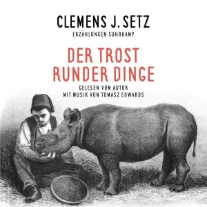 Der Trost runder Dinge Hörbuch