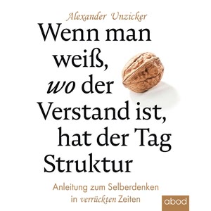 Wenn man weiß, wo der Verstand ist, hat der Tag Struktur Hörbuch