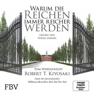 Warum die Reichen immer reicher werden Hörbuch