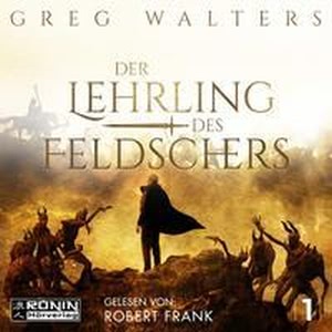 Der Lehrling des Feldschers 1 Hörbuch