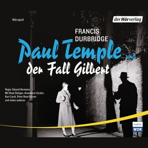 Paul Temple und der Fall Gilbert Hörbuch