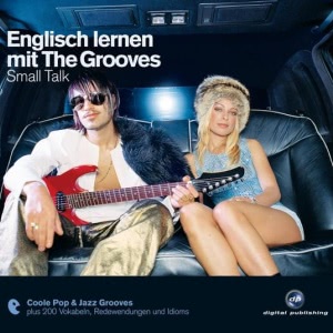 Englisch lernen mit The Grooves: Small Talk Hörbuch
