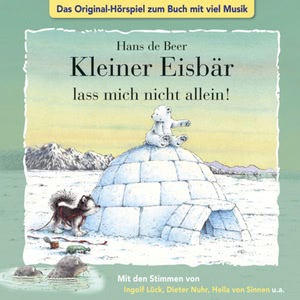 Kleiner Eisbär, lass mich nicht allein! Hörbuch