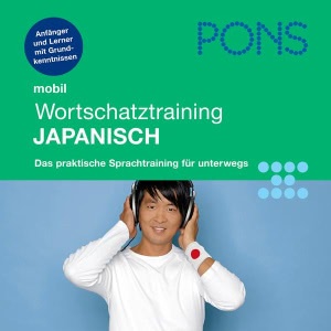 Japanisch Wortschatztraining. PONS Mobil Wortschatztraining Japanisch Hörbuch