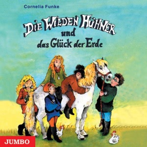 Die wilden Hühner und das Glück der Erde Hörbuch