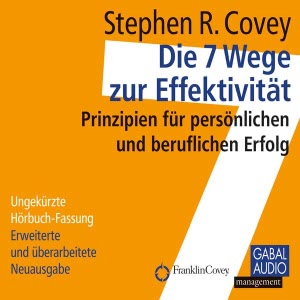 Die 7 Wege zur Effektivität Hörbuch