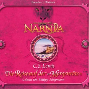Chroniken von Narnia, Folge 5: Die Reise auf der Morgenröte Hörbuch