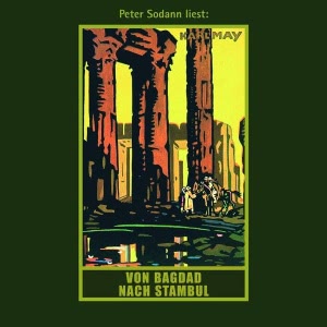 Orientzyklus, Folge 3: Von Bagdad nach Stambul Hörbuch