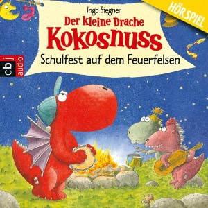Der kleine Drache Kokosnuss: Schulfest auf dem Feuerfelsen Hörbuch