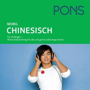 Chinesisch Wortschatztraining. PONS Mobil Wortschatztraining Chinesisch Hörbuch