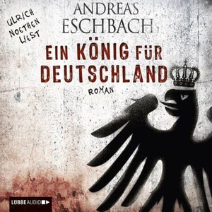 Ein König für Deutschland Hörbuch