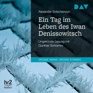 Ein Tag im Leben des Iwan Denissowitsch Hörbuch