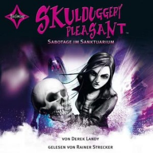 Skulduggery Pleasant, Folge 4: Sabotage im Sanktuarium Hörbuch