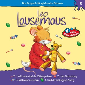 Leo Lausemaus will sich nicht die Zähne putzen Hörbuch