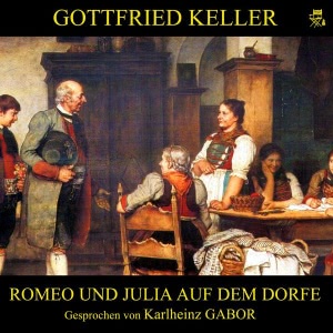 Romeo und Julia auf dem Dorfe Hörbuch