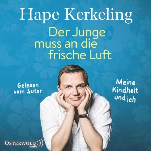 Der Junge muss an die frische Luft Hörbuch