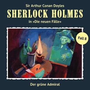 Sherlock Holmes - Die neuen Fälle, Folge 8: Der grüne Admiral Hörbuch