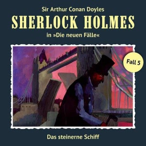 Sherlock Holmes - Die neuen Fälle, Folge 5: Das steinerne Schiff Hörbuch