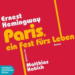 Paris, ein Fest fürs Leben Hörbuch