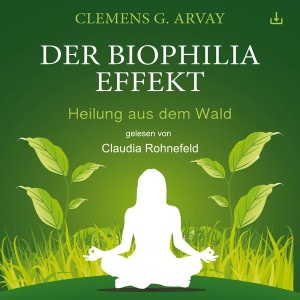 Der Biophilia Effekt Hörbuch
