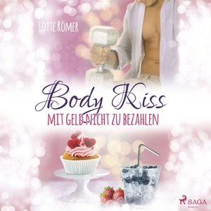 Body Kiss - Mit Geld nicht zu bezahlen Hörbuch