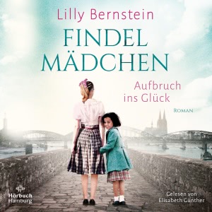 Findelmädchen - Aufbruch ins Glück Hörbuch