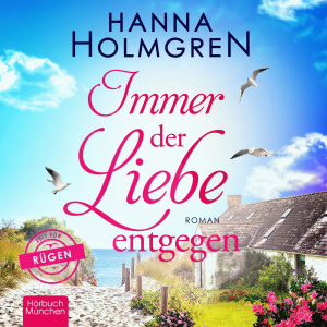 Immer der Liebe entgegen Hörbuch