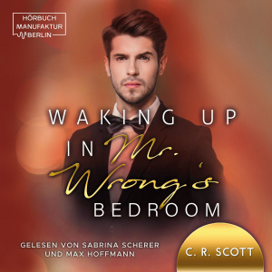 Waking up in Mr. Wrong's Bedroom Hörbuch