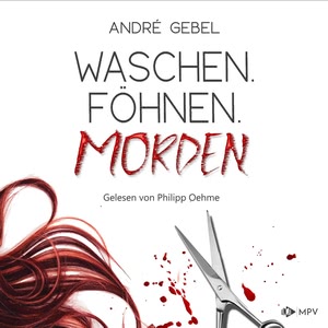 Waschen. Föhnen. Morden Hörbuch