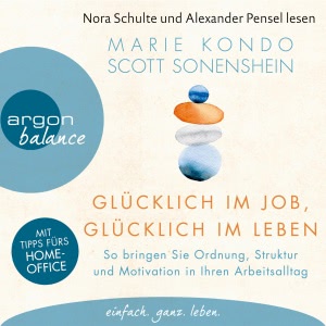 Glücklich im Job, glücklich im Leben Hörbuch