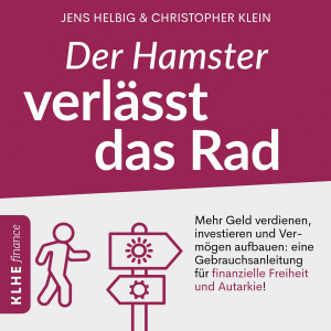 Der Hamster verlässt das Rad - Mehr Geld verdienen, investieren und Vermögen aufbauen: Eine Gebrauchsanleitung für finanzielle Freiheit und Autarkie Hörbuch
