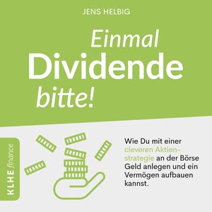 Einmal Dividende bitte! - Wie Du mit einer cleveren Aktienstrategie an der Börse Geld anlegen und ein Vermögen aufbauen kannst. Hörbuch