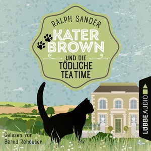Kater Brown und die tödliche Tea Time Hörbuch
