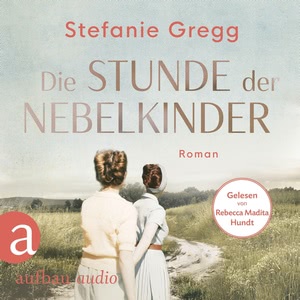 Die Stunde der Nebelkinder Hörbuch