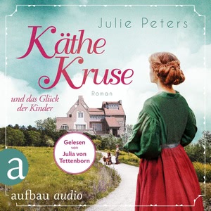 Käthe Kruse und das Glück der Kinder Hörbuch
