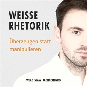 Weiße Rhetorik Hörbuch