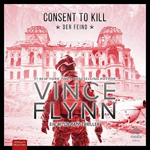 Consent to Kill—Der Feind: Thriller Hörbuch