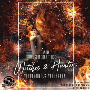 Witches & Hunters - Verbranntes Vertrauen Hörbuch