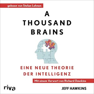 A Thousand Brains - Eine neue Theorie der Intelligenz Hörbuch