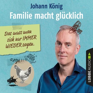 Familie macht glücklich Hörbuch