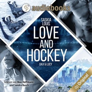 Love and Hockey - Dax & Lucy Hörbuch