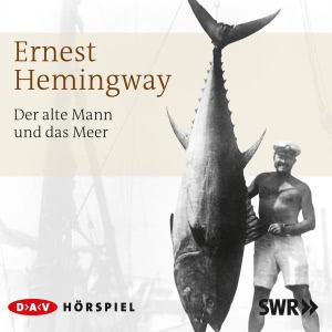 Der alte Mann und das Meer Hörbuch