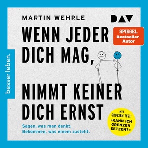Wenn jeder dich mag, nimmt keiner dich ernst. Hörbuch