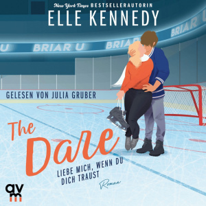 The Dare – Liebe mich, wenn du dich traust Hörbuch