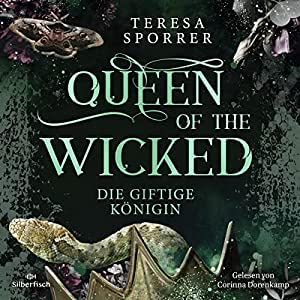 Queen of the wicked - Die giftige Königin Hörbuch
