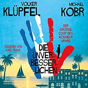 Die Unverbesserlichen - Der große Coup des Monsieur Lipaire Hörbuch